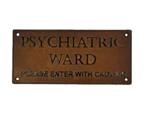Psychiatric Ward  Wall Plaque- Rust