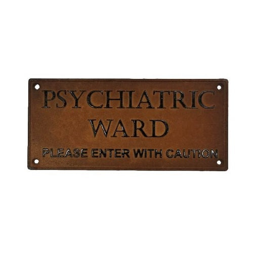 Psychiatric Ward  Wall Plaque- Rust