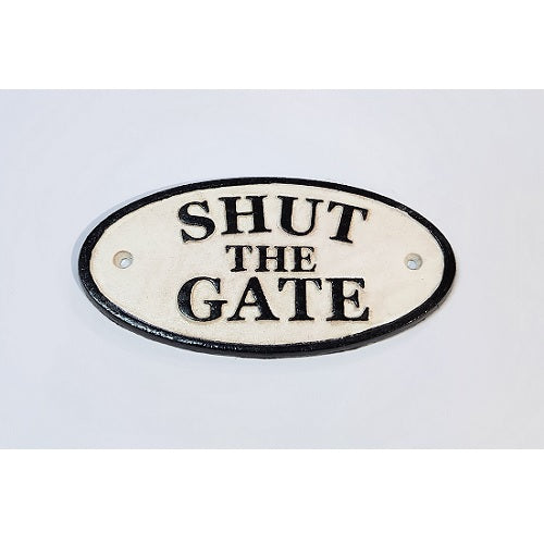 Shut The Gate Sign